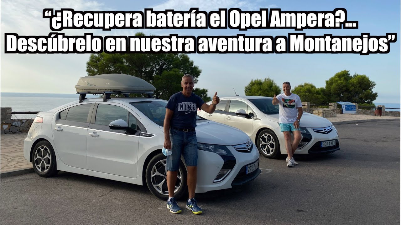 Recupera batería el Opel Ampera?... Descúbrelo en nuestra aventura a  Montanejos” 😃 - YouTube