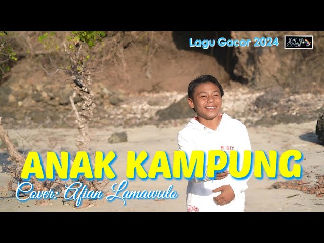 ANAK KAMPUNG || Cover: Afian Lamawulo class=