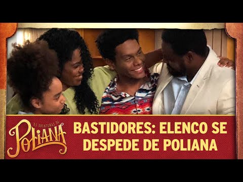 Bastidores: elenco se despede de Poliana | As Aventuras de Poliana