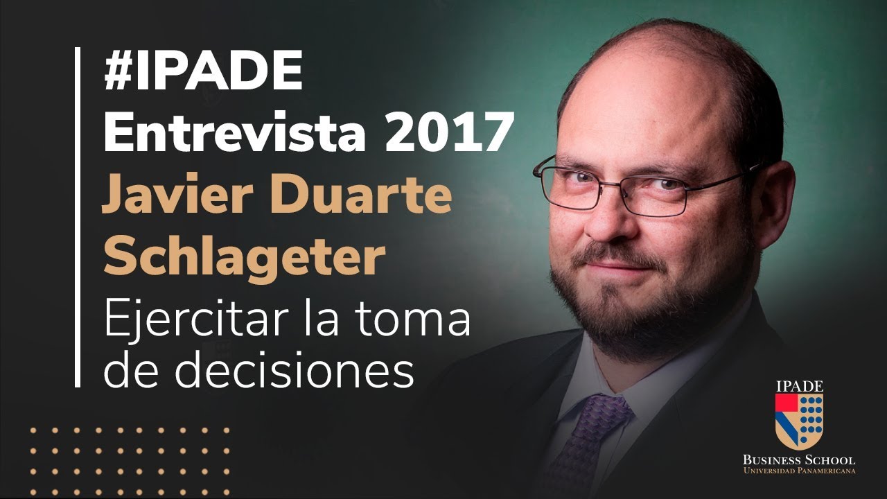 #IPADE Entrevista a Javier Duarte Schlageter