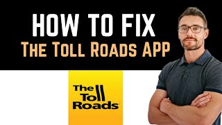 ✅ How To Fix The Toll Roads App Not Working (Full Guide) screenshot 1