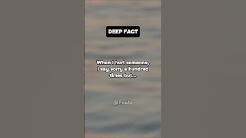 When I hurt someone, I say sorry a hundred times but #deepfact #shortsfeed #viral #facts #trending
