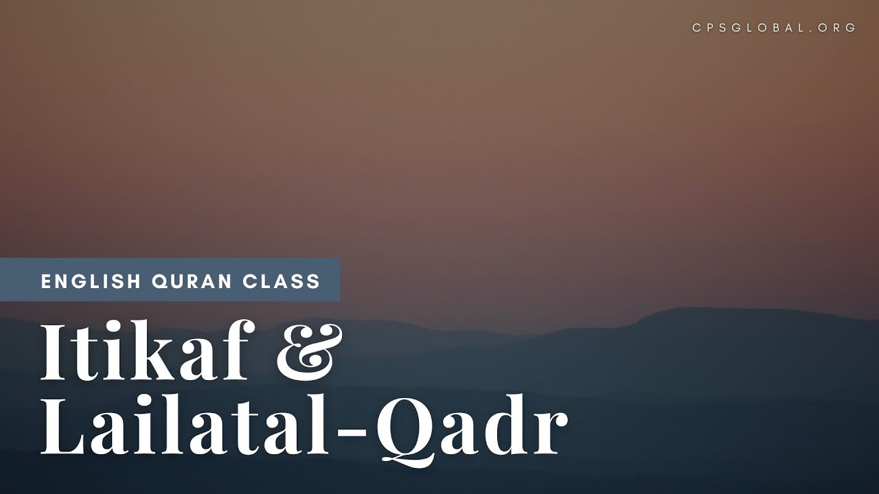 LAILATAL-QADR & ITIKAF | English Quran Talk | Senior CPS member Ms. Fathima Sarah | May 5, 2021