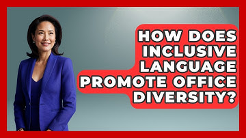 How Does Inclusive Language Promote Office Diversity? - Office Wellness Insights