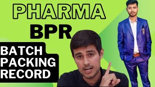 BPR - Batch packing record in pharma companies