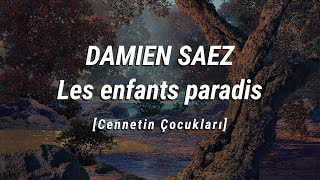 DAMIEN SAEZ – Les enfants paradis | Türkçe Çeviri