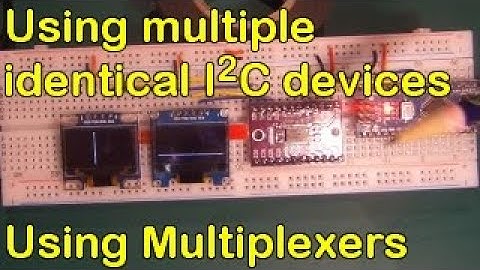 Using multiple identical I2C devices with Arduino (or other MCU) - Multiplexers