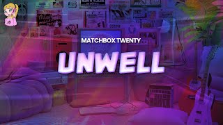 Matchbox Twenty - Unwell // Lyrics