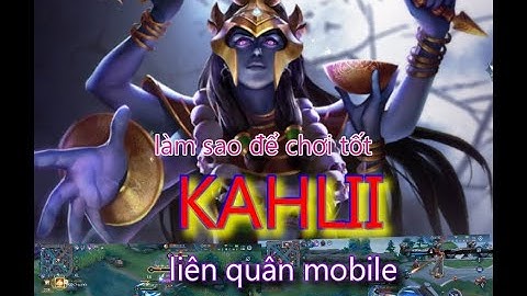 Hướng dẫn chơi tướng kahlii