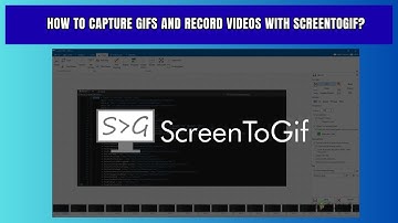 How to Capture Gifs and Record Videos with ScreenToGif