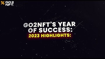 Go2NFT 2023: An Amazing Year!