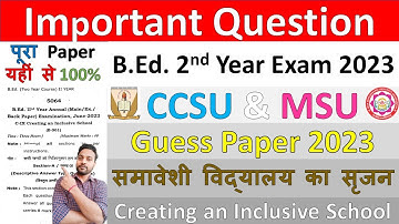 Guess Paper (Creating an Inclusive School) BEd 2nd Year Exam 2023 CCSU & MSU #ccsu #msu #upbed