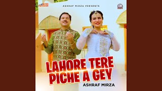 Lahore Tere Piche A Gey