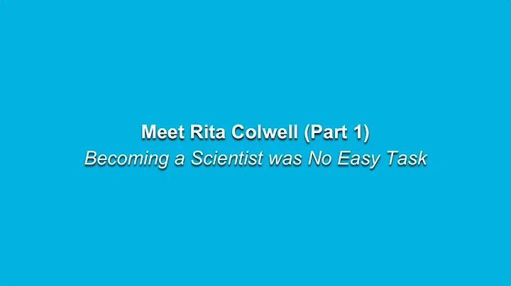 Meet Rita Colwell (Part 1) - Becoming a Scientist ...