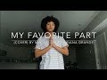 My Favorite Part (cover) By Mac Miller ft. Ariana Grande