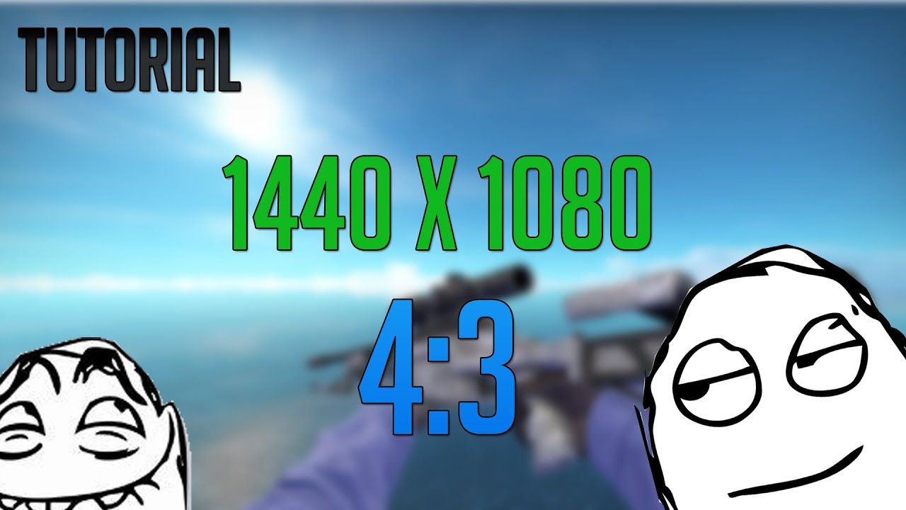 CS:GO CUSTOM RESOLUTION TUTORIAL 4:3 1440x1080p - YouTube