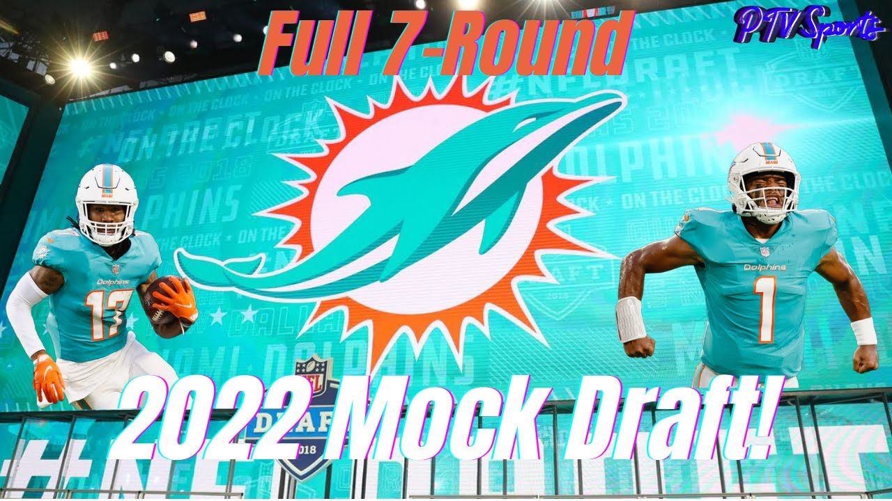 Full 7-Round 2022 Miami Dolphins Mock Draft!