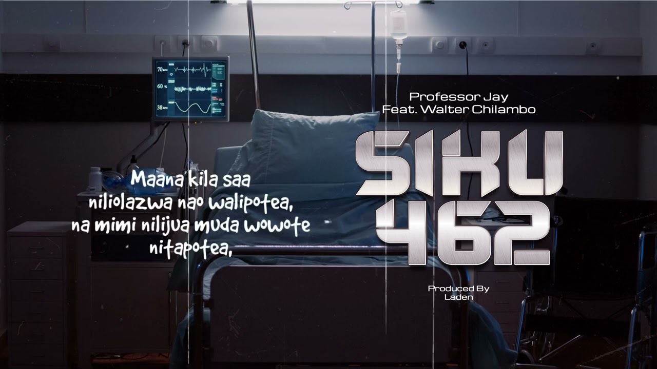 Professor Jay Feat Walter Chilambo   Siku 462 Official Lyric Audio