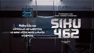 Professor Jay Feat Walter Chilambo - Siku 462 ( Lyric Audio)