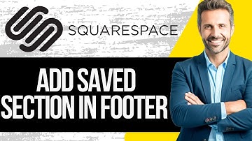 Ho to Add Saved Sections to Footers on Squarespace