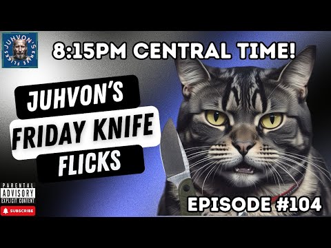 Friday Knife Flicks, Episode . Knife Live Stream!