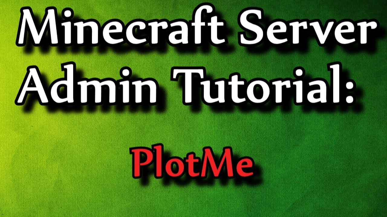 Minecraft Admin How-To: PlotMe (/plotme)