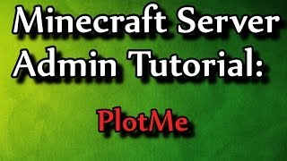 Minecraft Admin How-To Plotme Plotme