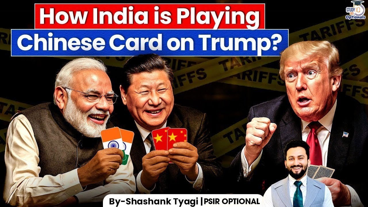 India Playing China to Counter USA? Geopolitical Masterstroke | Shashank Tyagi | StudyIQ Optionals