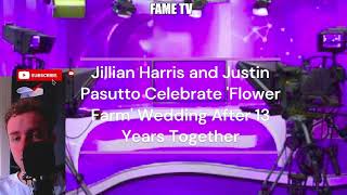Famous Jillian Harris and Justin Pasutto Celebrate 'Flower Farm' Wedding After 13 Years Together Net Worth