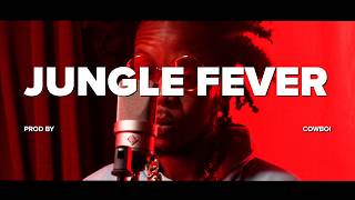 Jungle Fever - Jah-Z Blaze x Cowboi