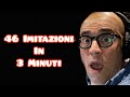 46 imitazioni in 3 minuti