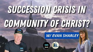 Who Will Be The Next President of Community of Christ? w/ Evan Sharley