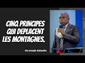 CINQ PRINCIPES QUI DEPLACENT LES MONTAGNES.     Pst Joseph Mutombo