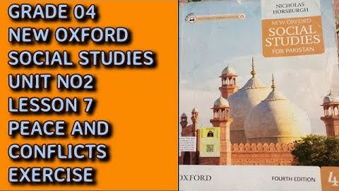Class 4 New Oxford Social Studies for Pakistan unit no 2 Lesson 7  Peace & Conflict exercise solved