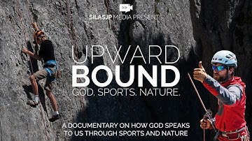 UPWARD BOUND - God. Sports. Nature (Documentary)