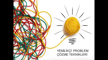 Yenilikçi Problem Çözme Teknikleri Nedir?