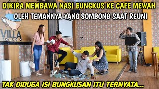 BOS BESAR DIHINA SAAT REUNI AKBAR KARNA KE CAFE SUPER MEWAH DIKIRA BAWAK NASI BUNGKUS TAPI TERNYATA