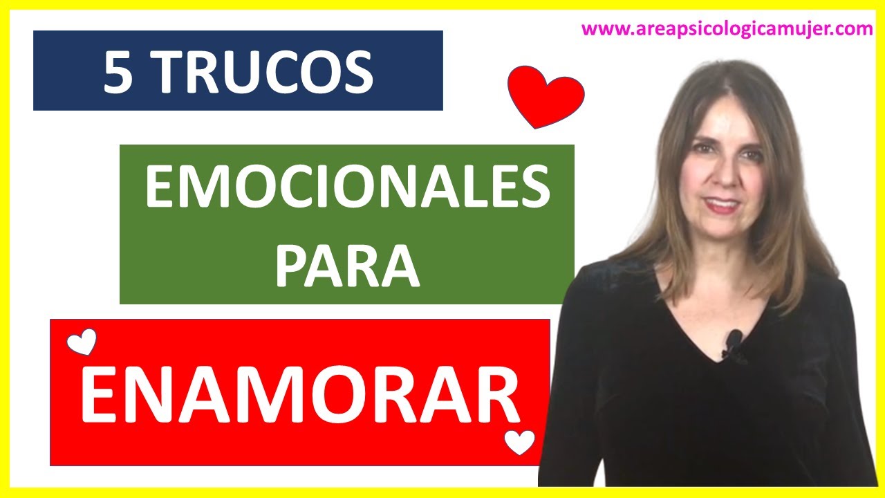 Trucos emocionales para CONQUISTAR y ENAMORAR a alguien