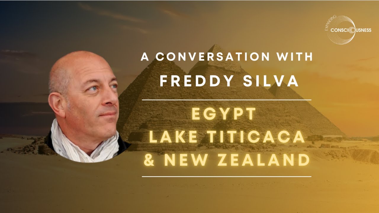 Freddy Silva | Ancient Egypt,  Lake Titicaca & New Zealand - Hidden Knowledge & Sacred Sites
