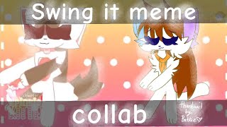 Swing it // animation meme // collab (oc)