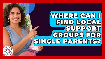 Where Can I Find Local Support Groups for Single Parents? | Single Parent Support Hub News