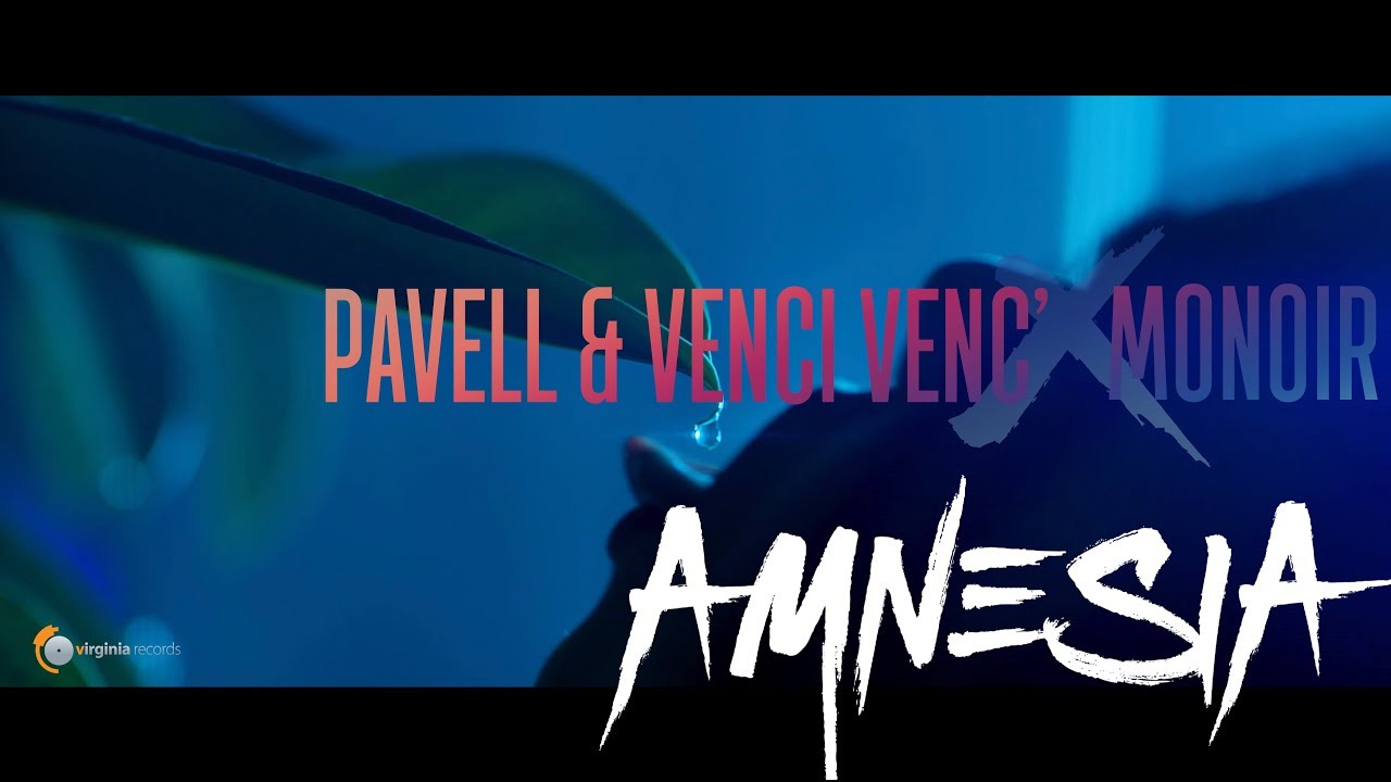 Pavell & Venci Venc' x Monoir - Amnesia (Official Teaser)