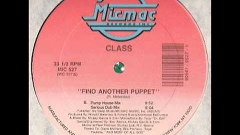 CLASS - FIND ANOTHER PUPPET (SERIOUS DUB MIX)