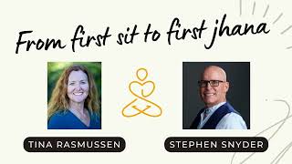 ☸ From first sit to first jhana I Tina Rasmussen & Stephen Snyder ☸