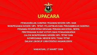 Upacara Pelantikan & Pengambilan Sumpah Pegawai Universitas Hasanuddin