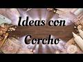 Ideas con corcho