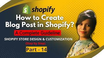 How to Create Blog Post on Shopify (Pat-14) | Shopify Store Design full Course Bangla Tutorial (A-Z)