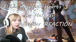 FULL LENGTH Kingdom Hearts 3 Big Hero 6 Trailer REACTOIN