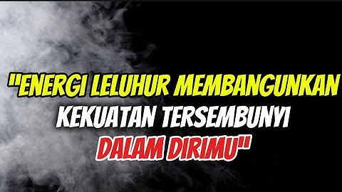 “Energi Leluhur Membangunkan Kekuatan Tersembunyi Dalam Dirimu”