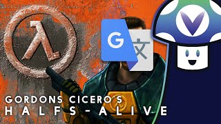 [Vinesauce] Vinny - Half-Life: Google Translated